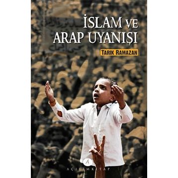 İslam ve Arap Uyanışı - Tarık Ramazan