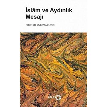 İslam Ve Aydınlık Mesajı - Mustafa Ünver