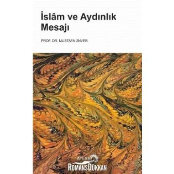 İslam Ve Aydınlık Mesajı - Mustafa Ünver