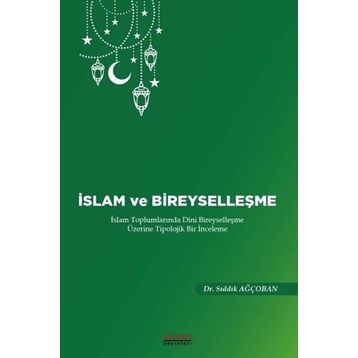 İslam ve Bireyselleşme Sıddık Ağçoban