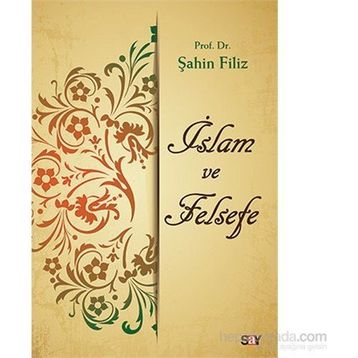 İslam ve Felsefe - Şahin Filiz