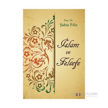 İslam ve Felsefe - Şahin Filiz