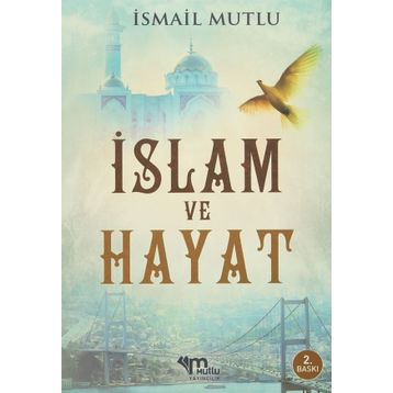İslam Ve Hayat - İsmail Mutlu