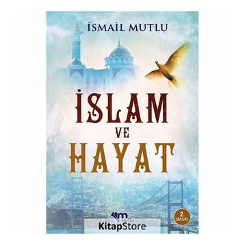 İslam Ve Hayat - İsmail Mutlu