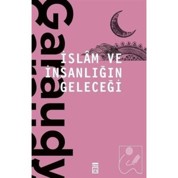 İslam ve İnsanlığın Geleceği - Roger Garaudy