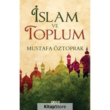 İslam ve Toplum - Mustafa Öztoprak