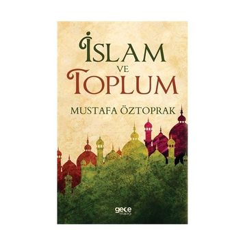İslam ve Toplum - Mustafa Öztoprak