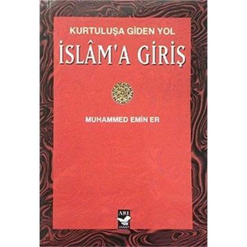 İSLAMA GİRİŞ - MUHAMMED EMIN ER