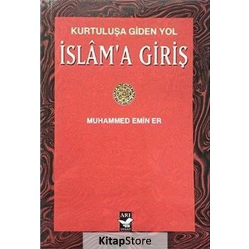 İSLAMA GİRİŞ - MUHAMMED EMIN ER