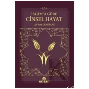 İSLAM'A GÖRE CINSEL HAYAT - ALI RIZA DEMIRCAN