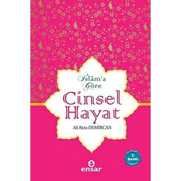 İSLAM'A GÖRE CINSEL HAYAT - ALI RIZA DEMIRCAN