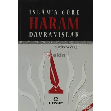 İSLAMA GÖRE HARAM DAVRANIŞLAR - MUSTAFA VARLI