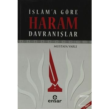 İSLAMA GÖRE HARAM DAVRANIŞLAR - MUSTAFA VARLI