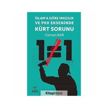 İSLAM'A GÖRE IRKÇILIK VE PKK EKSENINDE KÜRT SORUNU - CEMAL NAR