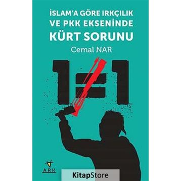 İSLAM'A GÖRE IRKÇILIK VE PKK EKSENINDE KÜRT SORUNU - CEMAL NAR
