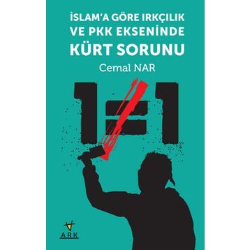 İSLAM'A GÖRE IRKÇILIK VE PKK EKSENINDE KÜRT SORUNU - CEMAL NAR