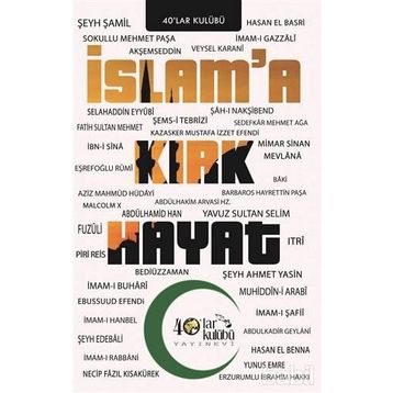 İslam’a Kırk Hayat - kollektif