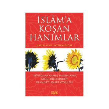 İSLAM´A KOŞAN HANIMLAR - AYTEN YADIGAR