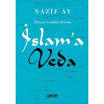 İslam’a Veda - Nazif Ay