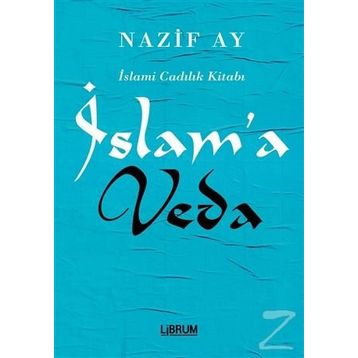İslam’a Veda - Nazif Ay