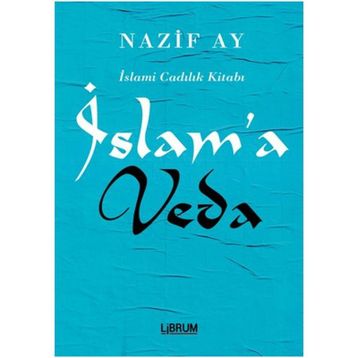 İslam’a Veda - Nazif Ay