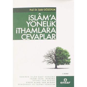 İslam`a Yönelik İthamlara Cevaplar - Şakir Gözütok