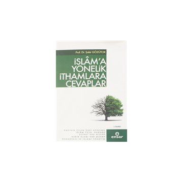 İslam`a Yönelik İthamlara Cevaplar - Şakir Gözütok