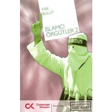 İSLAMCI ÖRGÜTLER 2 - FAIK BULUT