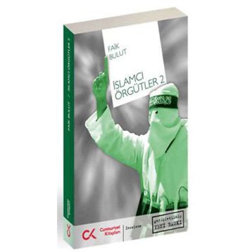 İSLAMCI ÖRGÜTLER 2 - FAIK BULUT