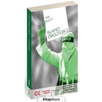İSLAMCI ÖRGÜTLER 2 - FAIK BULUT