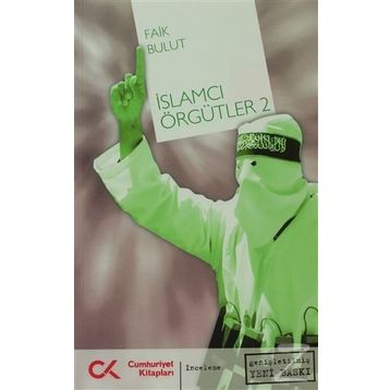 İSLAMCI ÖRGÜTLER 2 - FAIK BULUT