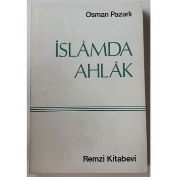 İslamda Ahlak - Osman Pazarlı