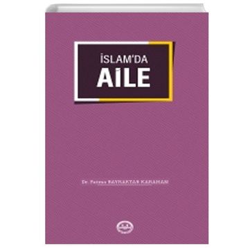 İslamda Aile - Fatma Bayraktar Karahan