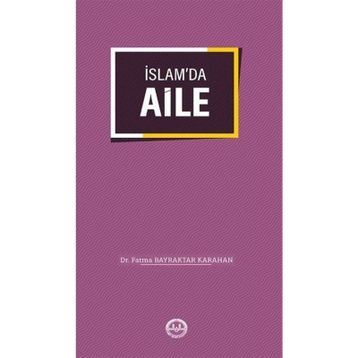 İslamda Aile - Fatma Bayraktar Karahan