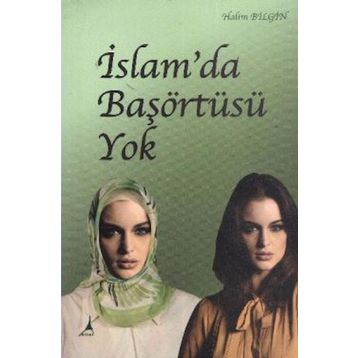 İSLAM'DA BAŞÖRTÜSÜ YOK - HALIM BILGIN