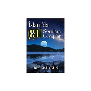 İslam'da Çeşitli Sorulara Çeşitli Cevaplar - Recep Uygun