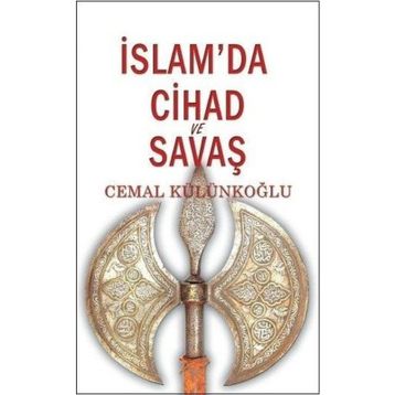 İslam’da Cihad Ve Savaş - Cemal Külünkoğlu