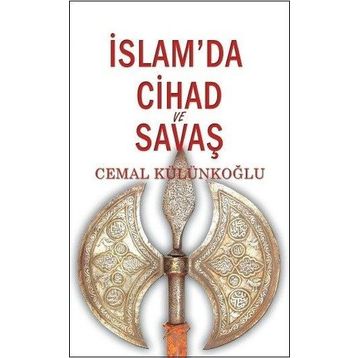 İslam’da Cihad Ve Savaş - Cemal Külünkoğlu