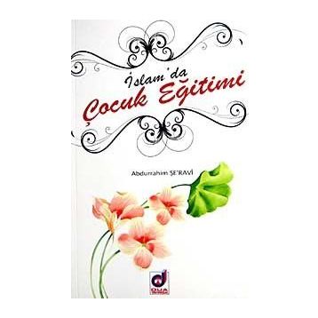 İSLAM'DA ÇOCUK EĞİTİMİ - ABDURRAHIM ŞERAVİ