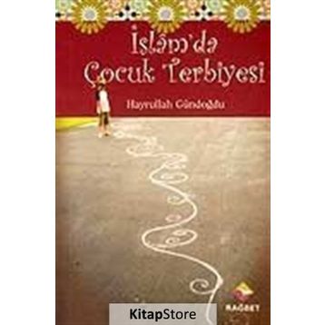 İSLAM'DA ÇOCUK TERBIYESI - HAYRULLAH GÜNDOĞDU