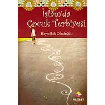 İSLAM'DA ÇOCUK TERBIYESI - HAYRULLAH GÜNDOĞDU