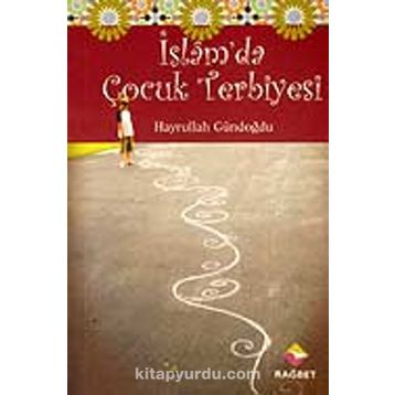 İSLAM'DA ÇOCUK TERBIYESI - HAYRULLAH GÜNDOĞDU