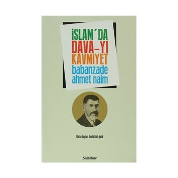 İSLAM'DA DAVA-YI KAVMIYET - BABANZADE AHMED NAIM