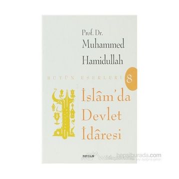 İSLAM'DA DEVLET İDARESİ - MUHAMMED HAMIDULLAH