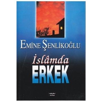 İslam’da Erkek - Emine Şenlikoğlu