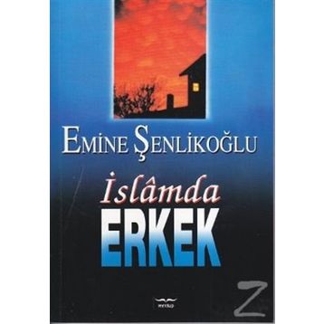İslam’da Erkek - Emine Şenlikoğlu