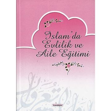 İslam’da Evlilik ve Aile Eğitimi - Mustafa Sofuoğlu