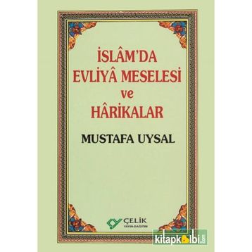 İSLAM`DA EVLIYA MESELESI VE HARIKALAR - MUSTAFA UYSAL