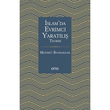 İslam'da Evrimci Yaratılış Teorisi - Mehmet Bayrakdar