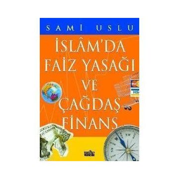 İSLAMDA FAIZ YASAĞI VE ÇAĞDAŞ FINANS - SAMI USLU